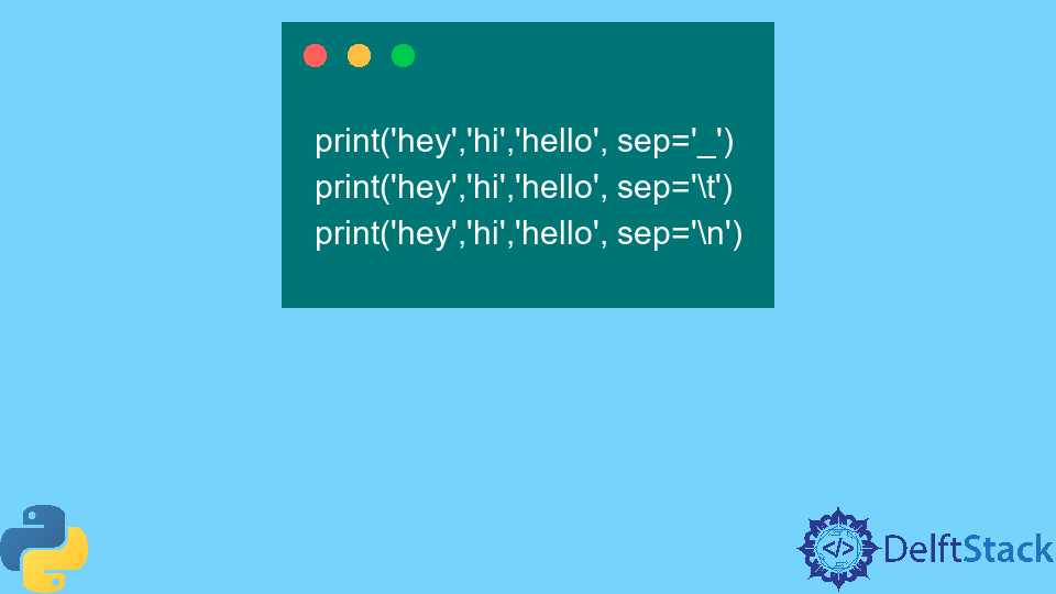 The Sep Parameter In The Print Function In Python Delft Stack